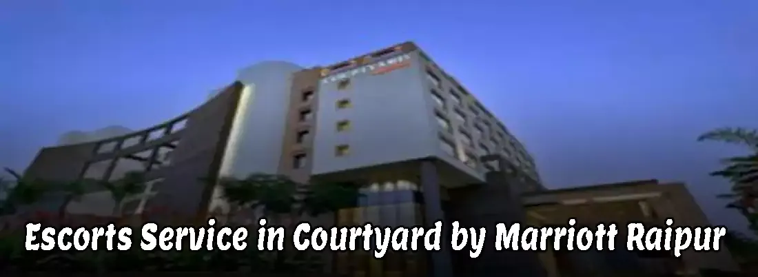 Escorts Service in Courtyard by Marriott Raipur