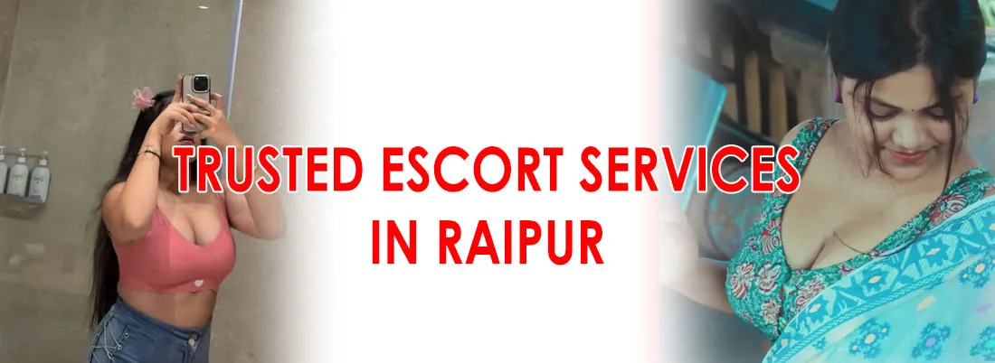 Trusted escort services in Raipur