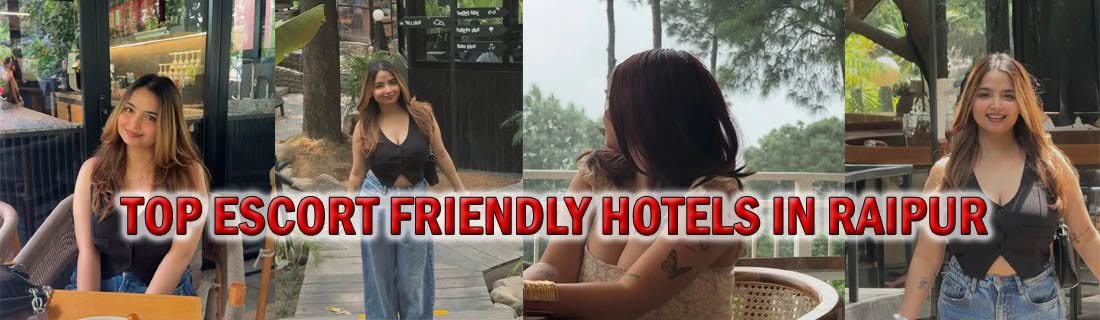 Top Escort-Friendly Hotels in Raipur